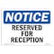 Signmission OSHA Notice, 5" Height, Reserved For Reception Sign, 7" X 5", Landscape OS-NS-D-57-L-18051 - alternate 1